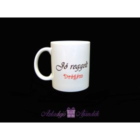 Jó reggelt drágám szép napot bögre 300 ml